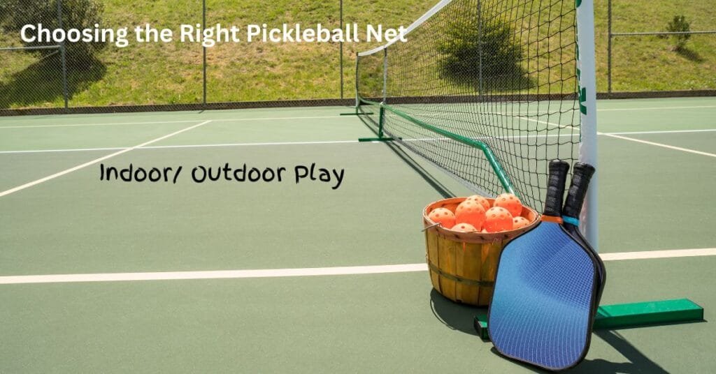 Choosing the Right Pickleball Net