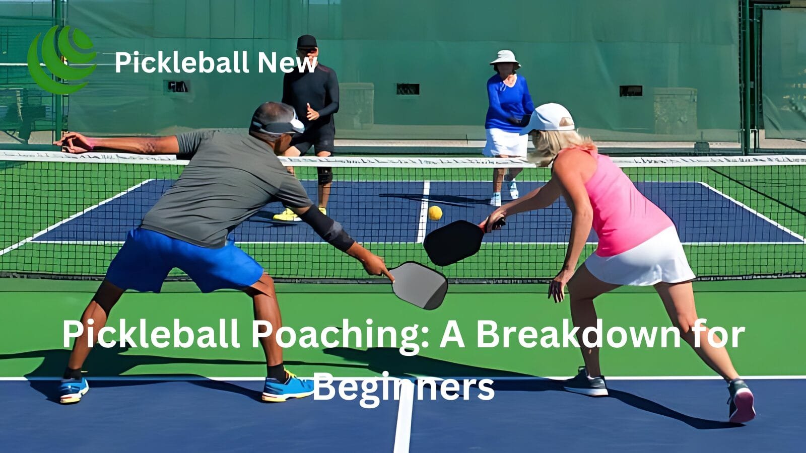 Score Big with Pickleball Poaching: A Breakdown for Beginners – 2024